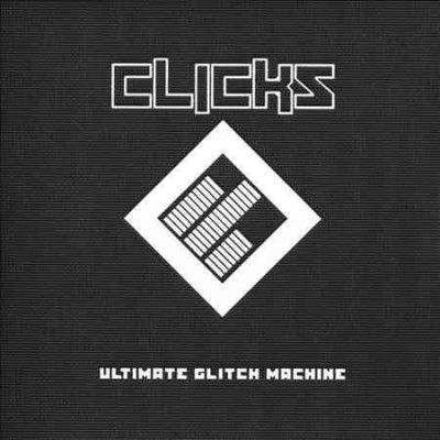 Clicks - Glitch Machine (CD)