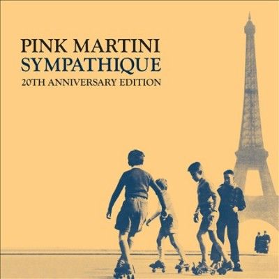 Pink Martini - Sympathique: 20th Anniversary Edition (CD)