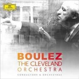 Cleveland Orchestra - Pierre Boulez &amp; The Cleveland Orchest (CD)