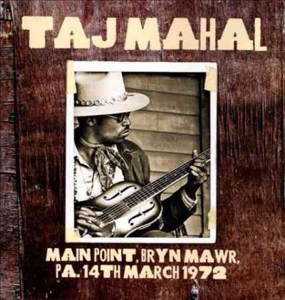 Taj Mahal - Main Point Bryn Mawr Pa 14th March 19 (CD)