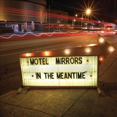Motel Mirrors - In The Meantime (CD)