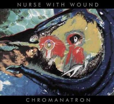 Nurse With Wound - Chromanatron (CD)