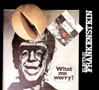 Electric Frankenstei - What Me Worry (CD)