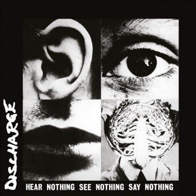 Discharge - Hear Nothing See Nothing Say Nothing (CD)
