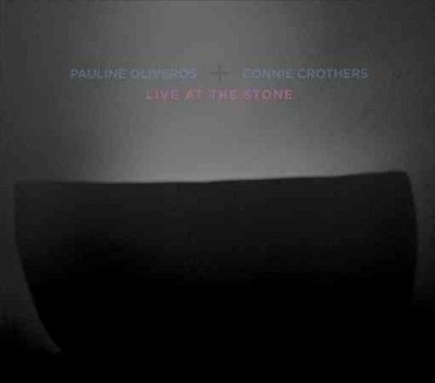 Pauline Oliveros - Live At The Stone (CD)