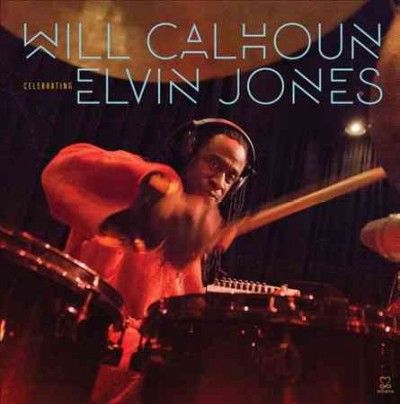 Will Calhoun - Celebrating Elvin Jones (CD)
