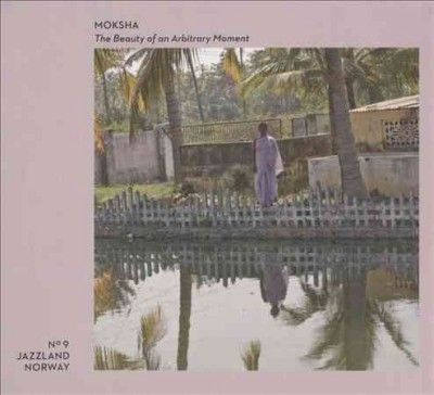 Moksha - Beauty Of An Arbitrary Moment (CD)