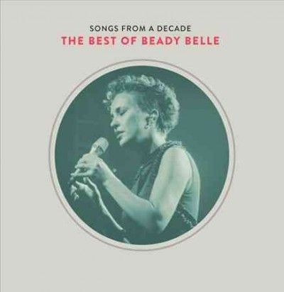 Beady Belle - Songs From A Decade: Best Of Beady Bel (CD)