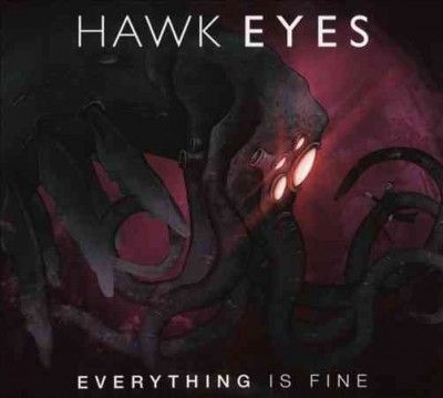 Hawk Eyes - Everything Is Fine (CD)