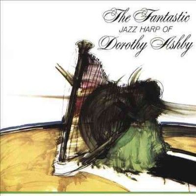 Dorothy Ashby - Fantastic Jazz Harp Of Dorothy Ashby (CD)