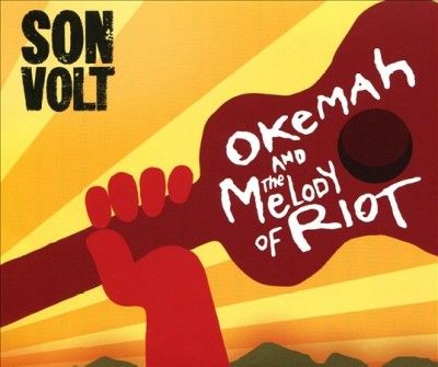 Son Volt - Okemah And The Melody Of Riot (CD)