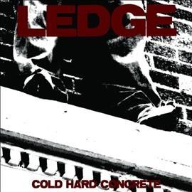 Ledge - Cold Hard Concrete (CD)