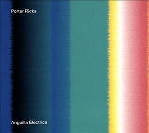 Porter Ricks - Anguilla Electrica (CD)