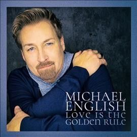 Michael English - Love Is The Golden Rule (CD)