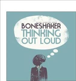 Boneshakers - Thinking Out Loud (CD)