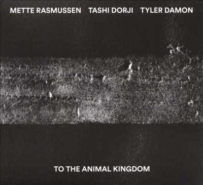 Tashi Dorji - To The Animal Kingdom (CD)