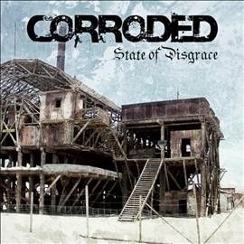 Corroded - State Of Disgrace (CD)