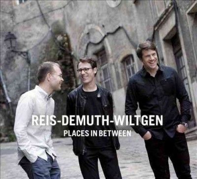 Reis - Demuth - Wiltgen - Places In Between (CD)