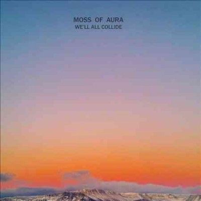 Moss Of Aura - We'll All Collide (CD)