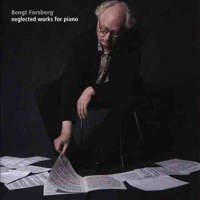 Bengt Forsberg: Neglected Works for Piano (CD / Album)