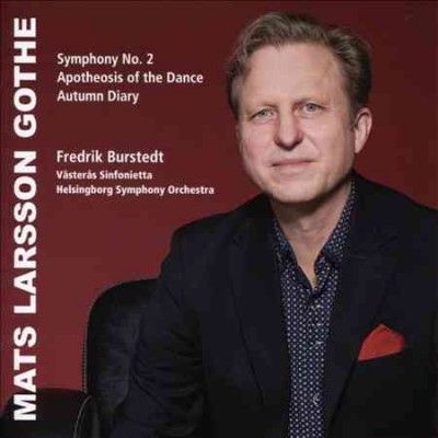 Mats Larsson Gothe: Symphony No. 2/Apotheosis of the Dance/... (CD / Album)