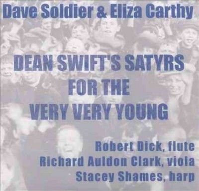 Dave Soldier - Dean Swift's Satyrs For The Very Very (CD)