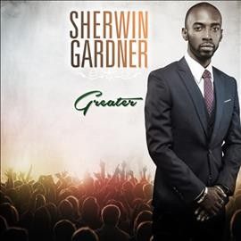 Sherwin Gardner - Greater (CD)