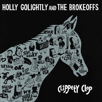 Holly &amp; T Golightly - Clippety Clop (CD)