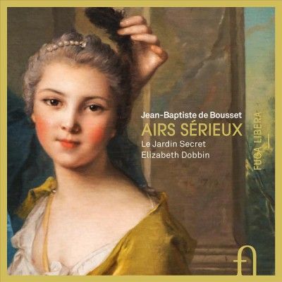 Le Jardin Secret - De Bousset: Airs Serieux (CD)