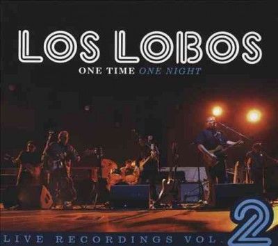 Los Lobos - One Time One Night: Live Recordings 2 (CD)