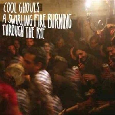Cool Ghouls - Swirling Fire Burning Through The Rye (Vinyl)