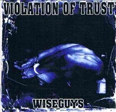 Violation Of Trust - Wiseguys (Vinyl)