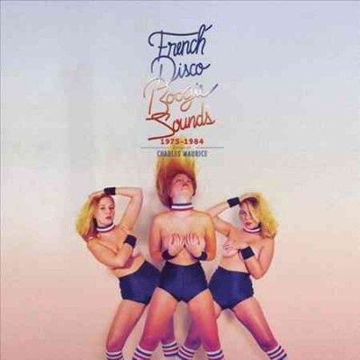 Charles Maurice - French Disco Boogie Sounds 1975 - 1984 (Vinyl)