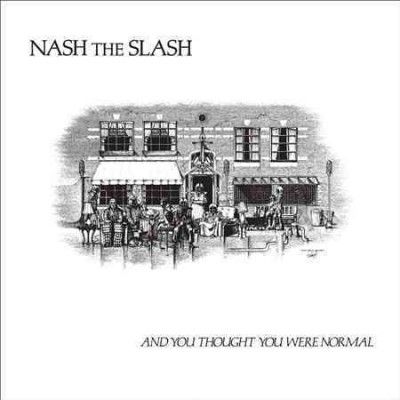 Nash The Slash - And You Thought You Were Normal (CD)