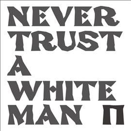 Pankow - Never Trust A White Man (CD)