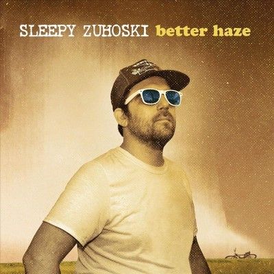 Sleepy Zuhoski - Better Haze (CD)