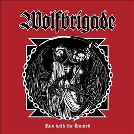 Wolfbrigade - Run With The Hunted (Vinyl)