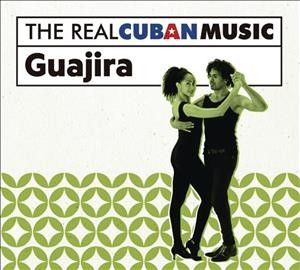 Various - Real Cuban Music: Guajira (CD)