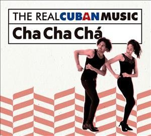 Various - Real Cuban Music: Cha Cha Cha (CD)