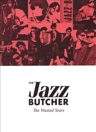 Jazz Butcher - Wasted Years (CD)