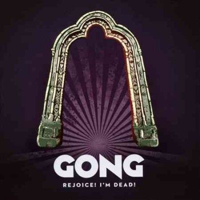 Gong - Rejoice I'm Dead (CD)