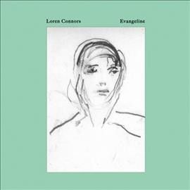 Loren Connors - Evangeline (Vinyl)