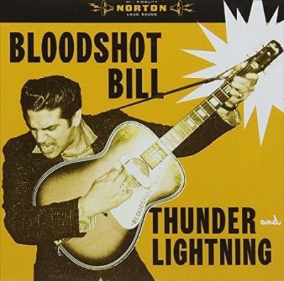 Bloodshot Bill - Tunder &amp; Lightning (CD)
