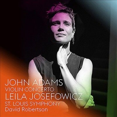 Leila Josefowicz - Adams: Violin Concerto (CD)