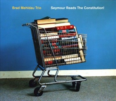 Brad Trio Mehldau - Seymour Reads The Constitution (CD)