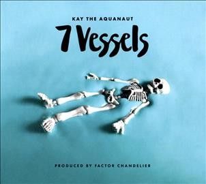 Kay The Aquanaut &amp; F - 7 Vessels (CD)