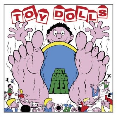 Toy Dolls - Fat Bob's Feet (CD)