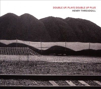 Henry Threadgill - Double Up Plays Double Up Plus (CD)