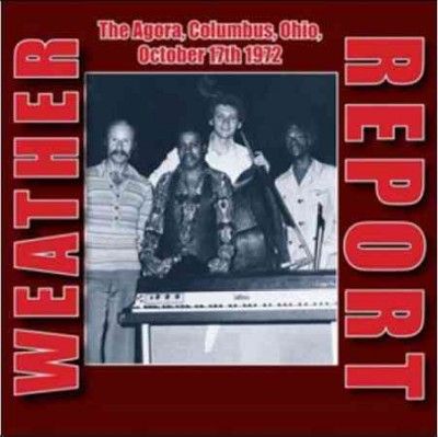 Weather Report - Agora Columbus Ohio October 17th 1972 (Vinyl)