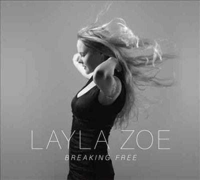 Layla Zoe - Breaking Free (CD)